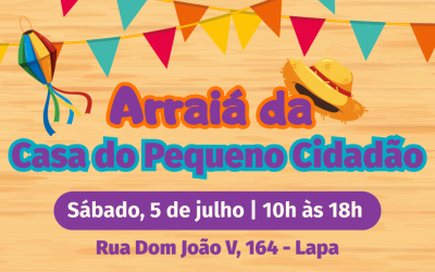 Arraiá da Casa do Pequeno Cidadão