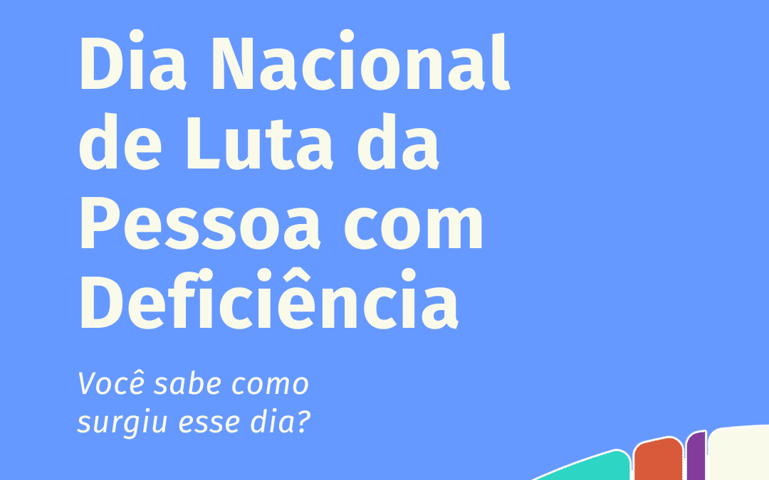 Dia Nacional de Luta da Pessoa com Deficiência